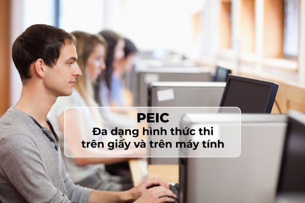 Chứng chỉ tiếng Anh quốc tế PEIC có thêm hình thức thi trên máy tính Chứng chỉ tiếng Anh quốc tế PEIC có thêm hình thức thi trên máy tính