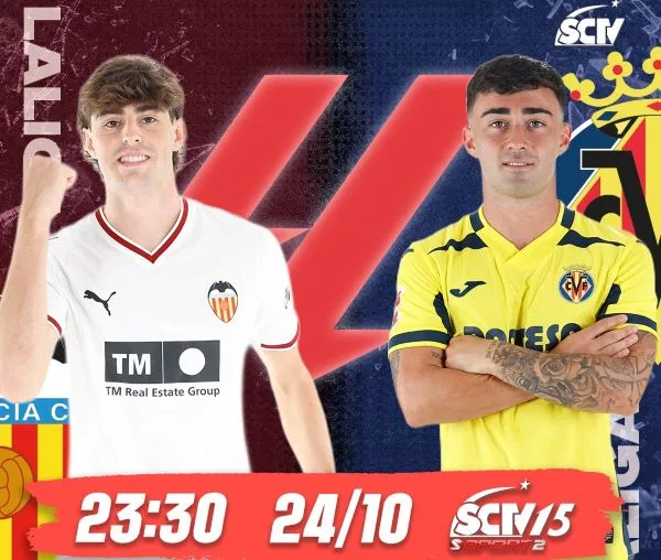 (Valencia – Villarreal, 23h30 ngày 24/10, trực tiếp trên SCTV15)